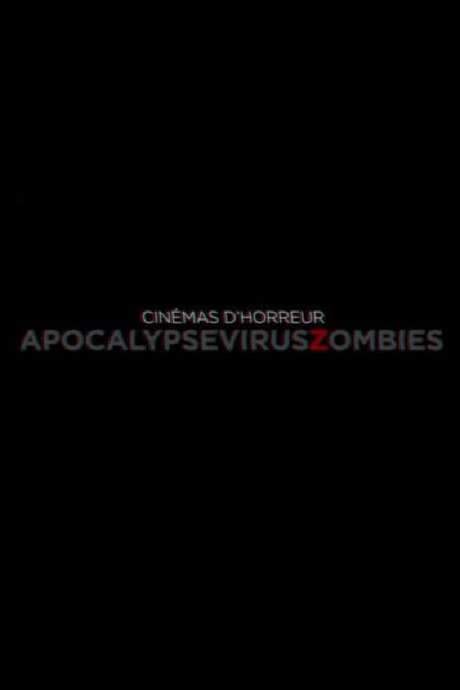 Cinémas d’Horreur - Apocalypse, Virus, Zombies